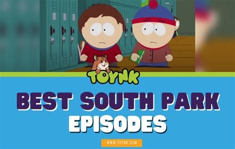 30 Best South Park Episodes: Top Picks from the Iconic Series