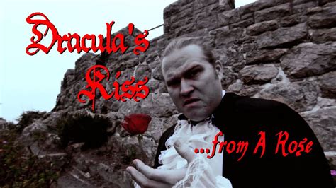 Dracula's Kiss From A Rose - YouTube