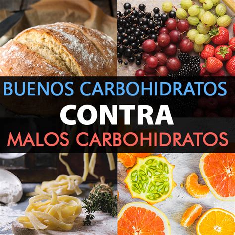 Buenos Carbohidratos Contra Malos Carbohidratos: Como Conocer La ...