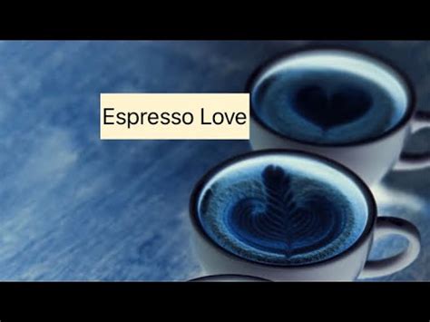 Espresso Love - YouTube