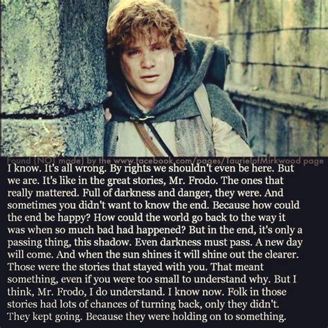 Even darkness must pass | Tolkien quotes, Lotr quotes, Samwise gamgee