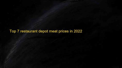 Top 7 restaurant depot meat prices in 2022 | Blog Hồng