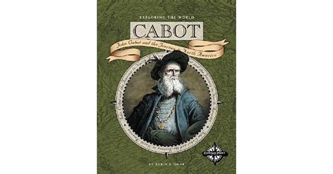 Cabot: John Cabot and the Journey to Newfoundland by Robin S. Doak