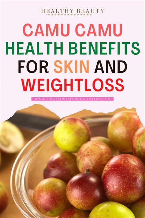 camu camu health benefits