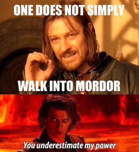 Anakin, one does not simply... | One Does Not Simply Walk Into Mordor ...