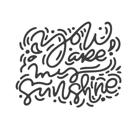 Calligraphy phrase you are my sunshine. Vector monoline Valentines Day Hand Drawn lettering ...