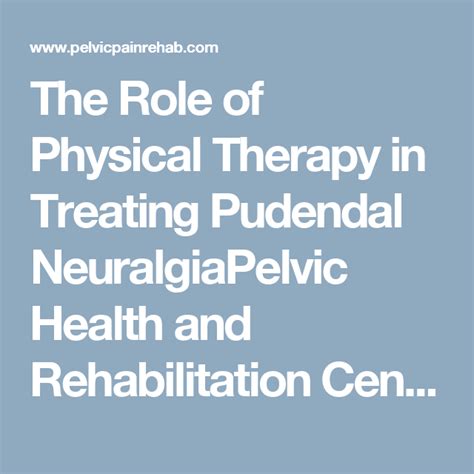 The Role of Physical Therapy in Treating Pudendal NeuralgiaPelvic ...