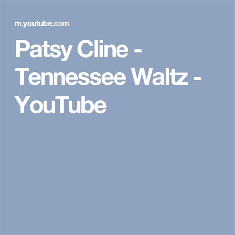 Patsy Cline - Tennessee Waltz - YouTube | Tennessee waltz, Waltz, Patsy ...