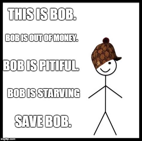 Be Like Bob Meme Maker - Meme Walls