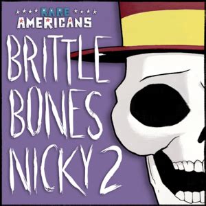 Rare Americans – Brittle Bones Nicky Samples | Genius