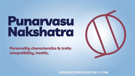 Punarvasu Nakshatra : Personality Traits and Compatibility