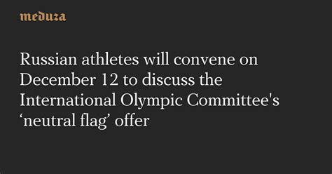 Russian athletes will convene on December 12 to discuss the ...