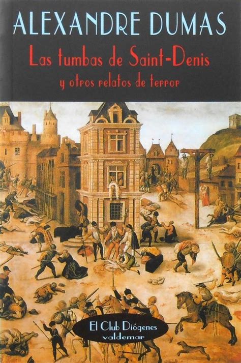 La antigua Biblos: Las tumbas de Saint-Denis y otros relatos de terror - Alexandre Dumas