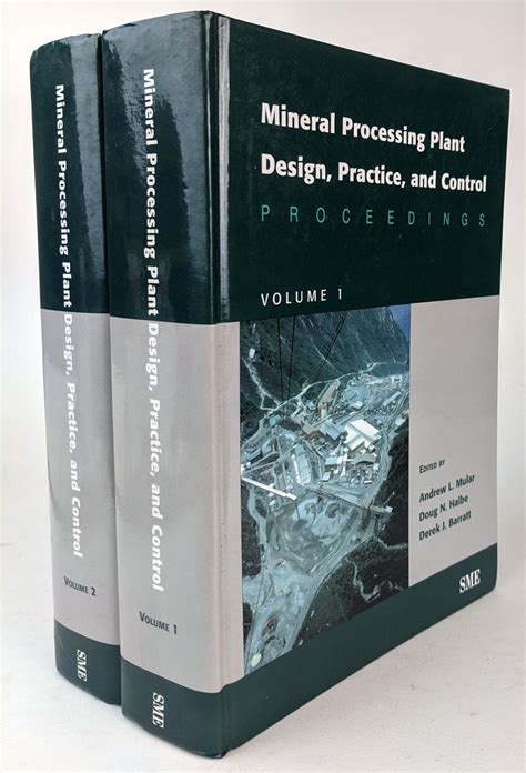 Mineral Processing Plant Design, Practice, and Control: Proceedings (2 Volumes) - The Book ...