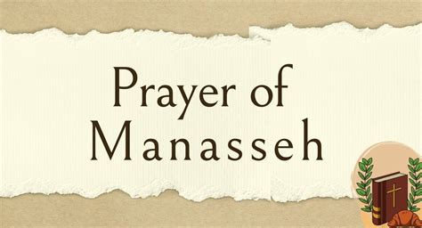 Prayer of Manasseh (in the Apocrypha) - A Bible A Day