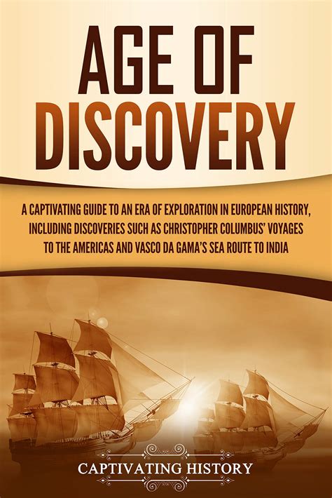 Age of Discovery: A Captivating Guide to an Era of Exploration in ...