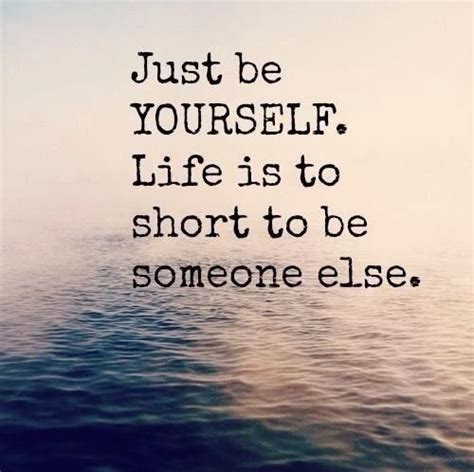 Be yourself. | Short inspirational quotes, Be yourself quotes, Quotes ...