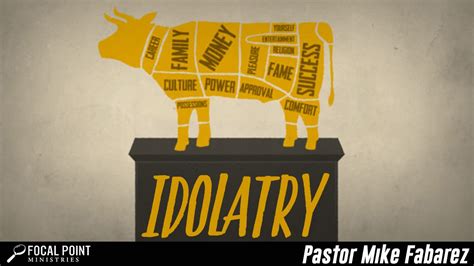 Idolatry - Focal Point Ministries