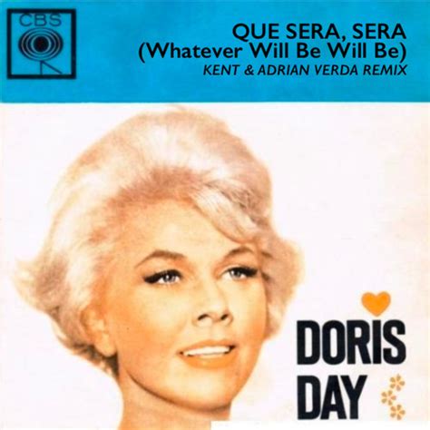 Stream Doris Day - Que Sera, Sera (Kent & Adriàn Verdà Remix) by Kent | Listen online for free ...