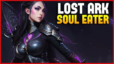 Lost Ark New Class SOUL EATER Gameplay Showcase - YouTube