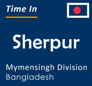 Current Local Time in Sherpur, Mymensingh Division, Bangladesh