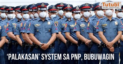 ‘Palakasan’ system sa PNP, bubuwagin - Tutubi News Magazine