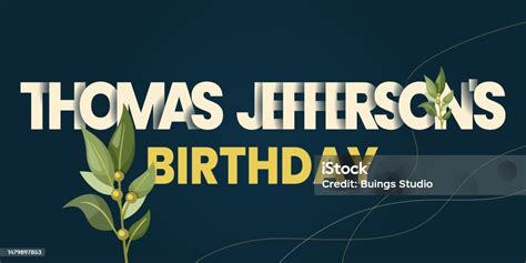 Thomas Jeffersons Birthday Greeting Card And Background Сelebrated On ...