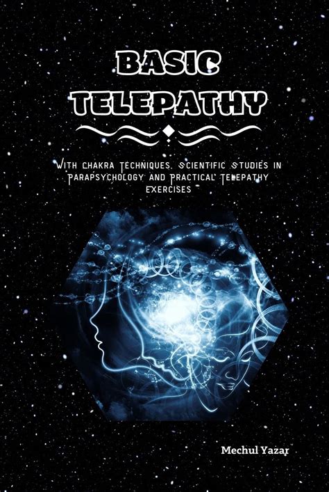 Basic Telepathy : With Chakra Techniques, Scientific Studies in Parapsychology and Practical ...