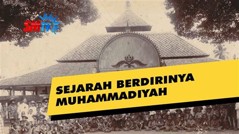 Ringkasan Sejarah Muhammadiyah - Sejarah Muhammadiyah / sejarah muhammadiyah, lahir 18 november ...