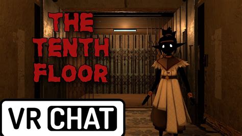 THE TENTH FLOOR | VRChat [Horror world] - YouTube