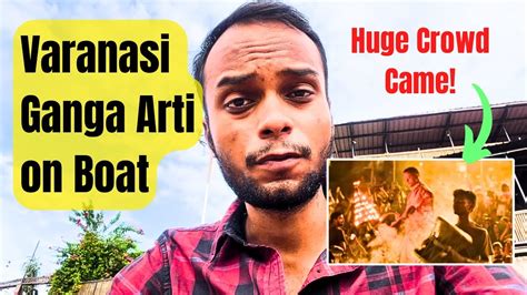 Varanasi Ganga Arti | Episode 1 |Complete Tour Guide | Assi Ghat | Boat ...