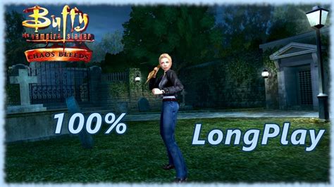 Buffy the Vampire Slayer: Chaos Bleeds - Longplay 100% Full Game Walkthrough [No Commentary] 4k ...