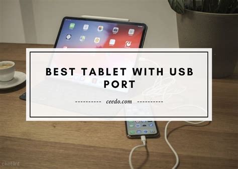 Best Tablet With USB Port 2020 - Ceedo