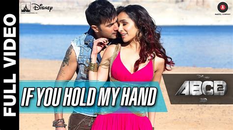 If You Hold My Hand Full Video | Disney's ABCD 2 | Varun Dhawan & Shraddha Kapoor | Benny Dayal ...