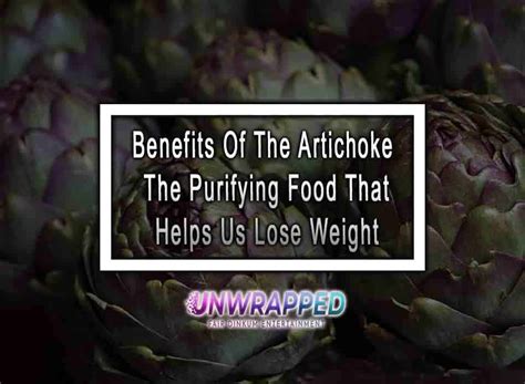 Benefits Of The Artichoke, The Purifying Food That Helps Us Lose Weight