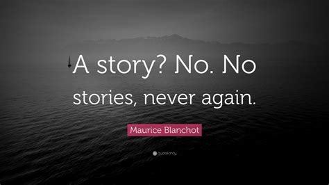 Top 35 Maurice Blanchot Quotes (2025 Update) - QuoteFancy