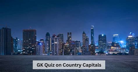 GK Question on Country Capitals: Check MCQs with Answers