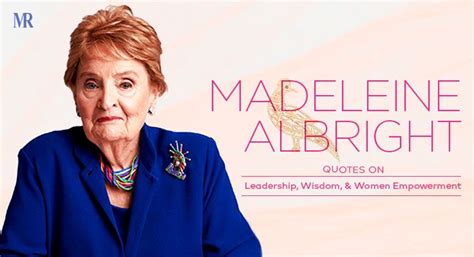 15 Madeleine Albright Quotes on Wisdom and Leadership