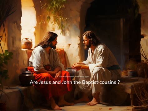 Are Jesus and John the Baptist Cousins? Unraveling the Intriguing ...