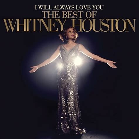 Whitney Houston - I Will Always Love You: The Best of Whitney Houston ...