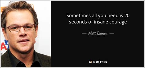 TOP 25 QUOTES BY MATT DAMON (of 120) | A-Z Quotes