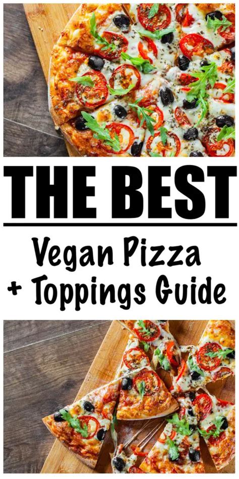 Vegan Pizza + Toppings Guide - Love of Veggies