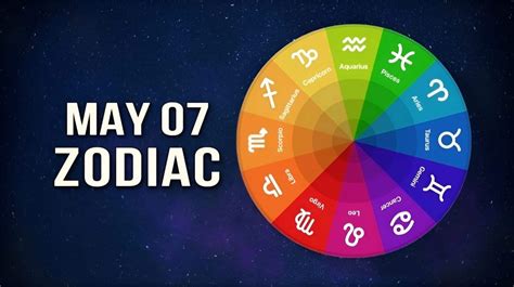 May 7 Zodiac: Check Out Your Astrological Prediction | Editorialge