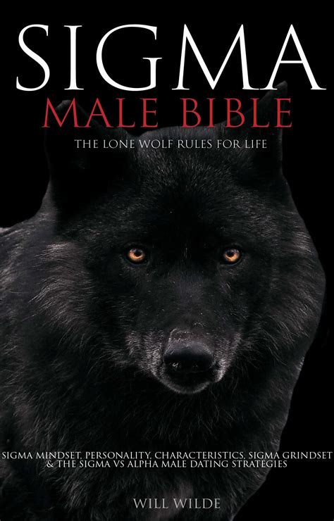 Sigma Male Bible: Lone Wolf Sigma Rules for Life, Sigma Mindset ...