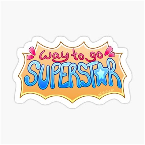 "Way to go Superstar" Sticker for Sale by VEXshelf | Redbubble