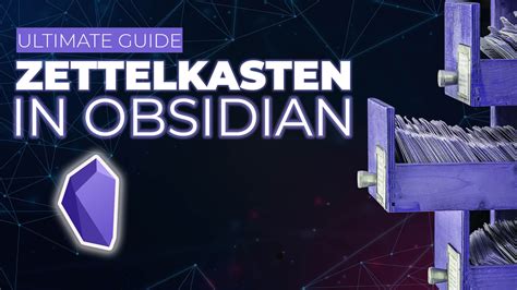 How to Use Obsidian as a Zettelkasten: The Ultimate Tutorial