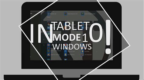 How to Use Tablet Mode - YouTube