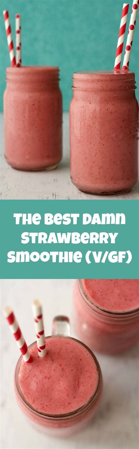 The Best Damn Strawberry Smoothie #vegan #lovingitvegan #smoothie #strawberrysmoothie Smoothies ...