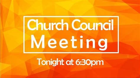 Hebron Baptist Church - Church Council Meeting tonight at 6:30pm in Pairs and Spares Room ...