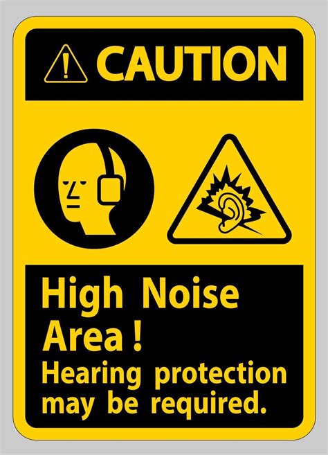 Caution Sign High Noise Area Hearing Protection May Be Required 2201555 Vector Art at Vecteezy